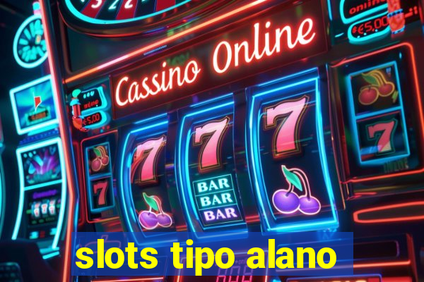 slots tipo alano